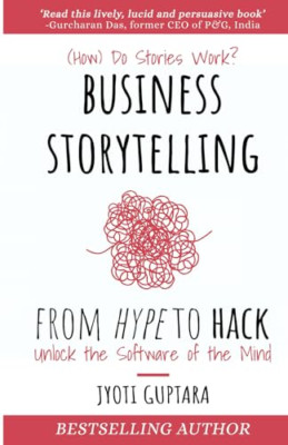 Business Storytelling from Hype to Hack: Unlock the Sof - Paperback NEW Guptara,