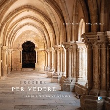 Credere per vedere. Salmi e tecniche di benessere - [Editoriale Delfino]