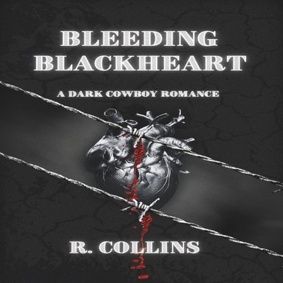 Bleeding Blackheart A Dark Cowboy Romance R. Collins Paperback Am