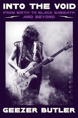 Into the Void: From Birth to Black Sabbath And Beyond