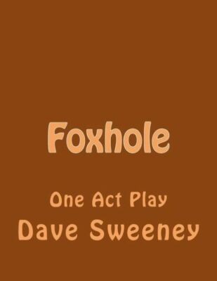 Foxhole: One Act Play