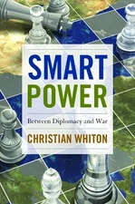 Smart Power: Between Diplomacy and ..., Whiton, Christi