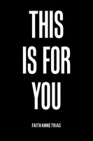 This Is For You Faith Anne Trias Taschenbuch Kartoniert / Broschiert Englisch