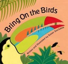 Bring On the Birds - board book, Susan Stockdale, 1561456926