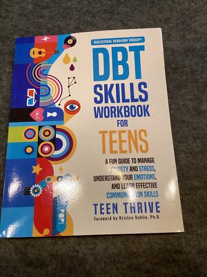The Dialectic Behavior Therapy Skills Workbook For Teens Distended Dahlin