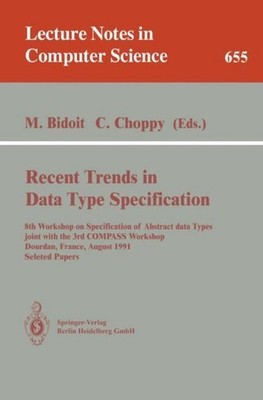 Recent Trends in Data Type Specification Michel Bidoit
