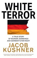 Jacob Kushner - White Terror A True Story Of Murder Bombings And Ge - G245Z