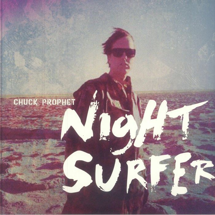 PROPHET, Chuck - Night Surfer (10th Anniversary Edition) - Vinyl (LP)