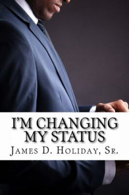 I'm Changing My Status by Holiday Sr, James D., Brand New, Free shipping in t...