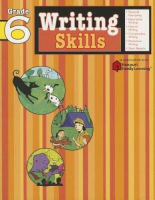 Writing Skills: Grade 6 (Flash Kids Harcourt Family Learning) - Paperback - GOOD