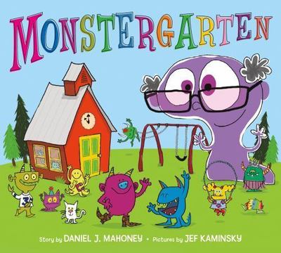Monstergarten by Mahoney, Daniel J.
