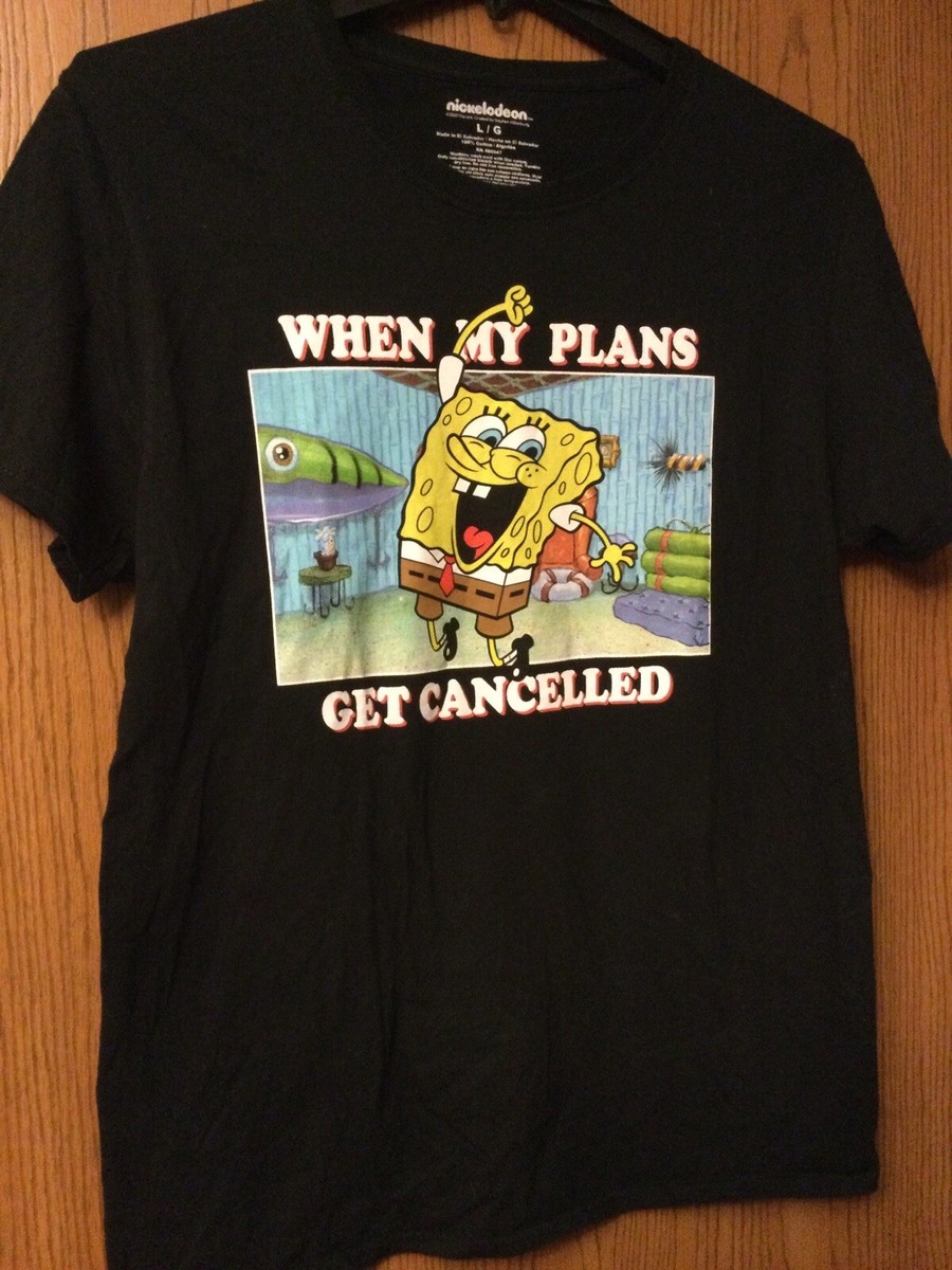 Sponge Bob “When My Plans Get Cancelled” Black Shirt L