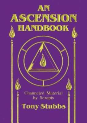An Ascension Handbook: Material Channeled from Serapis - Paperback - GOOD