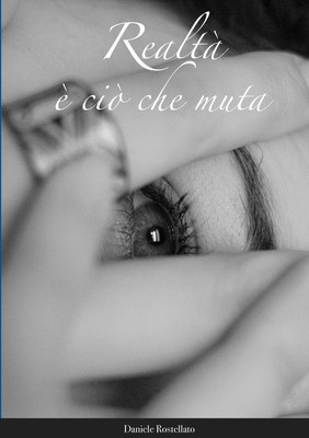Realtà è Ciò che Muta | Daniele Rostellato | Taschenbuch | Italienisch | 2020