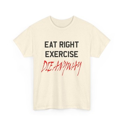 90s vintage graphic eat right die anyway reproduction tshirt