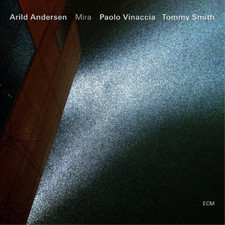 Arild Anderson/Paolo Vinaccia/Tommy Smith Mira (CD) Album (UK IMPORT)