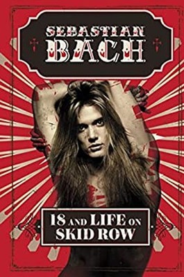18 and Life on Skid Row Hardcover Sebastian Bach