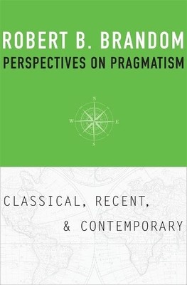 Robert B. Brandom Perspectives on Pragmatism (Hardback)