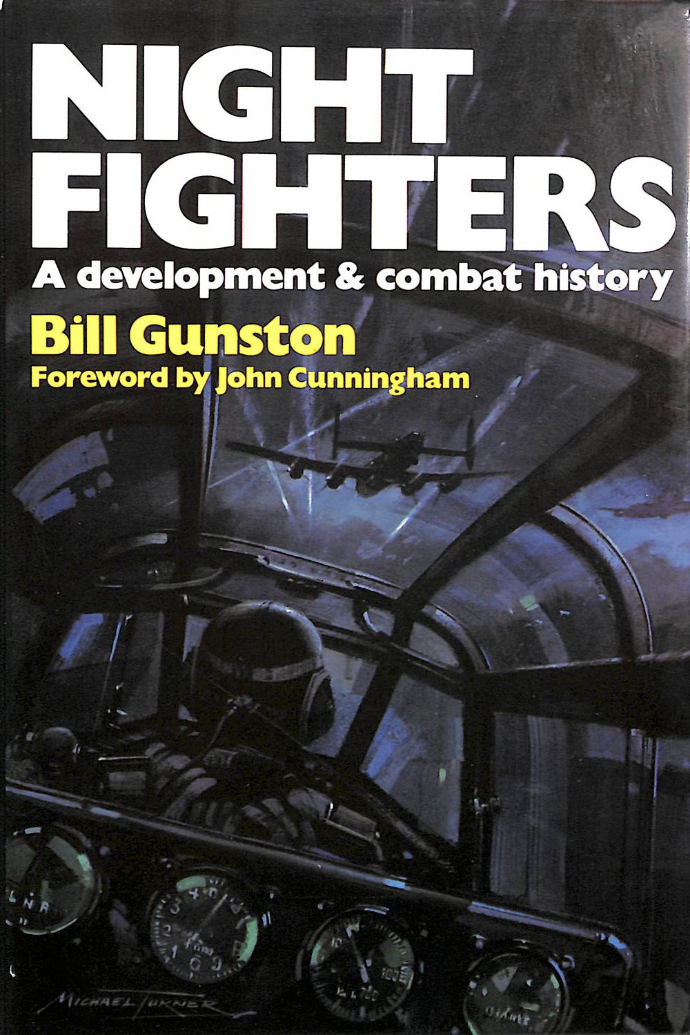 Night Fighters: A Development and Combat History by Gunston OBE, Bill