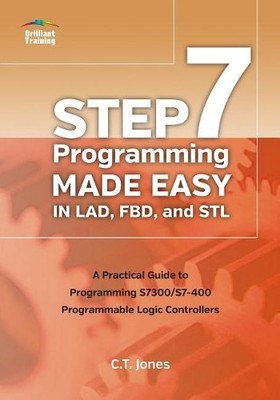Clarence T Jone STEP 7 Programming Made Easy in LAD, FBD (Paperback) (UK IMPORT)