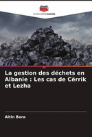Altin Bora | La Gestion Des DéChets En Albanie : Les Cas De CëRrik Et Lezha