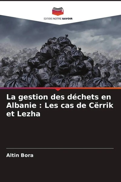 Altin Bora | La Gestion Des DéChets En Albanie : Les Cas De CëRrik Et Lezha-image