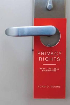 Privacy Rights: Moral and Legal Foundations - Paperback By Moore, Adam D - GOOD