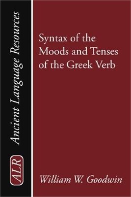 Syntax of the Moods and Tenses of the Greek Verb (Paperback or Softback)