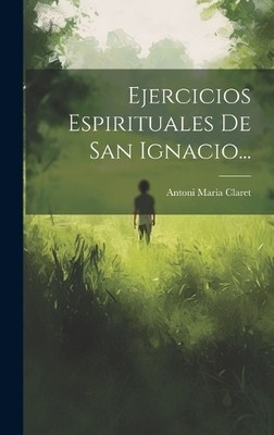 Antoni Maria Clare Ejercicios Espirituales De San Ignacio.. (Gebundene Ausgabe)
