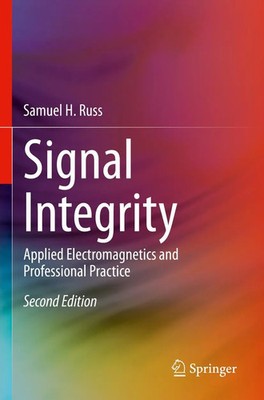 Signal Integrity Applied Electromagnetics and Professional Practice Russ Buch