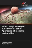 Chipo Mufudza (U. A.) | Effetti Degli Estrogeni Sul Cancro Al Seno: Approccio...