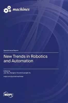 New Trends in Robotics and Automation by Jian Wu Hardcover Book
