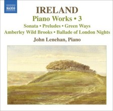 Ireland / Lenehan - Piano Works 3 - Music CD