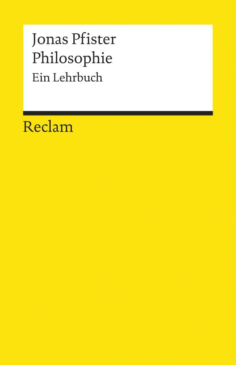 Thumbnail - Philosophie | Ein Lehrbuch | Jonas Pfister | Taschenbuch | Reclam