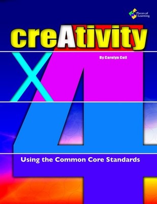 Creativity X4: Using the Common Core Standards by Carolyn Coil