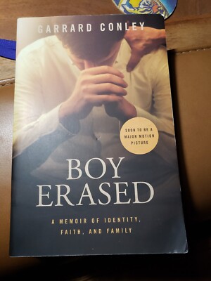 Boy Erased: A Memoir of Identity, Faith and Family by Garrard Conley: New