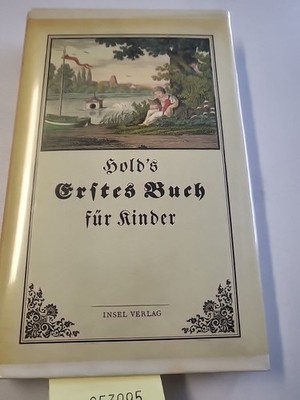 Erstes Buch für Kinder oder ABC- und Lesebuch: Nachw. v. Heiner Vogel Hold, Erns