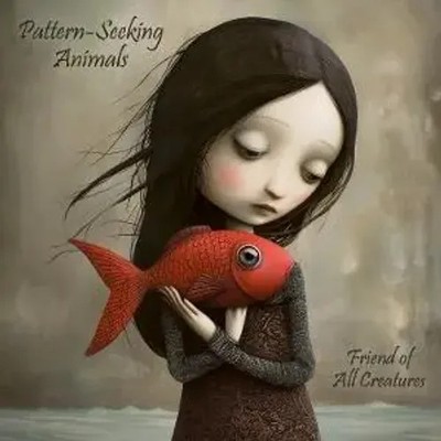 Friends Of All Creatures | Pattern-Seeking Animals | Audio-CD | CD | 2025