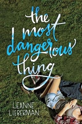 The Most Dangerous Thing Paperback Leanne Lieberman