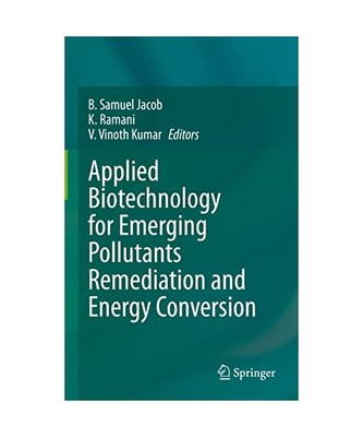 Applied Biotechnology for Emerging Pollutants Remediation and Energy Conversion