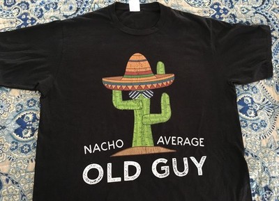 Nacho Average Old Guy Tee Large, Port & Company