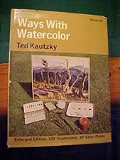 Ways With Watercolor Ted Kautzky