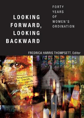 Looking Forward, Looking Backward - 9780819229229