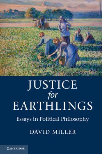 Justice for Earthlings Essays in Political Philosophy Miller Paperback