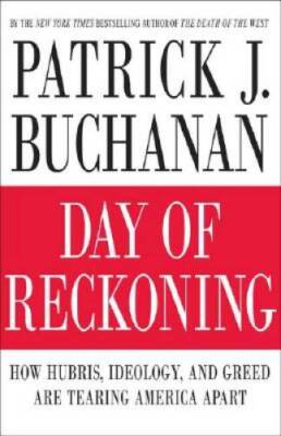Day of Reckoning: How Hubris, Ideology, and Greed Are Tearing A - VERY GOOD