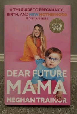 SIGNED ~ DEAR FUTURE MAMA by Meghan Trainor (2023, Hardcover) 1st/1st Rare New