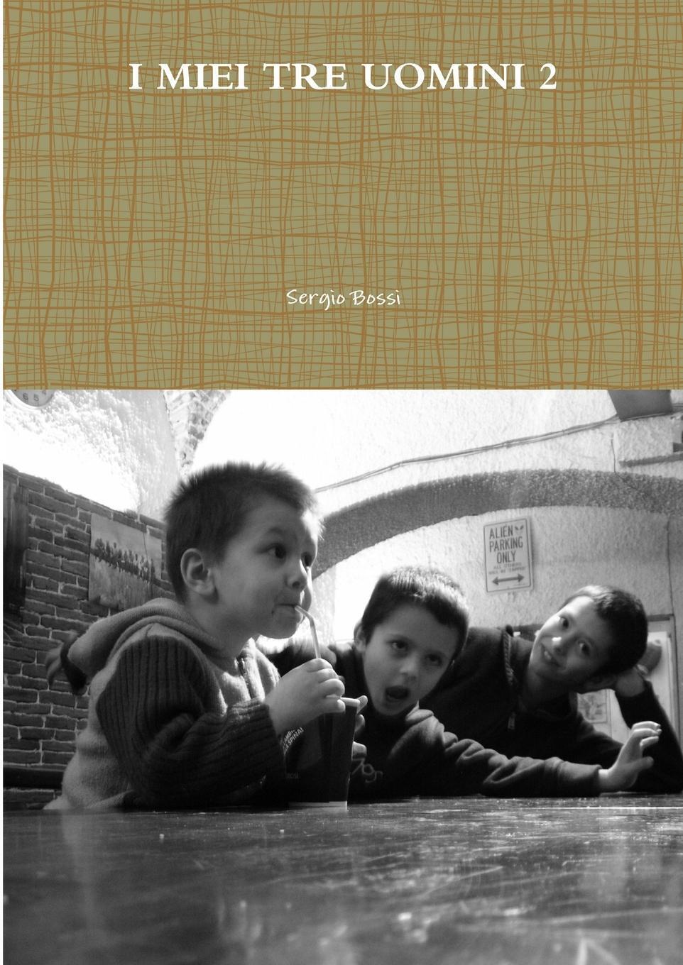 Thumbnail - I Miei Tre Uomini 2 | Sergio Bossi | Taschenbuch | Paperback |