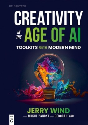 Creativity in the Age of AI by Jerry Wind, Mukul Pandya, Debo... - 9783111698106