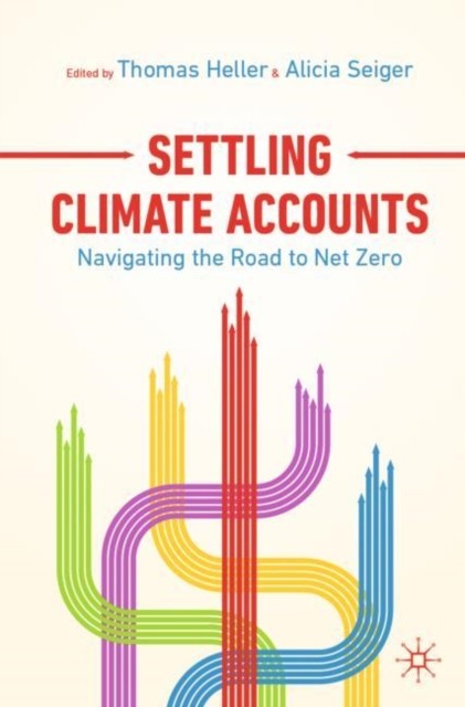 Settling Climate Accounts: Navigating the Road to by Thomas Heller PAPERBACK