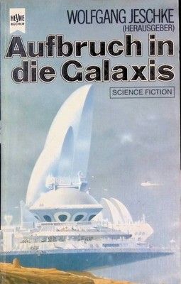 Aufbruch in die Galaxis : Science-fiction-Erzählungen für jugendl. Leser, d. Sci